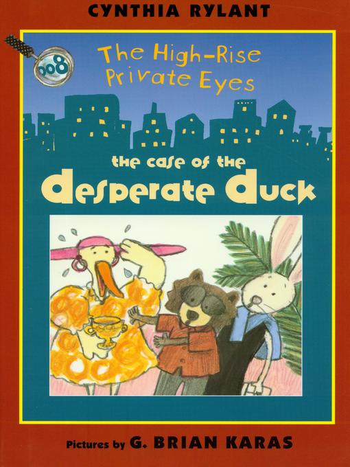Title details for The Case of the Desperate Duck by Cynthia Rylant - Available